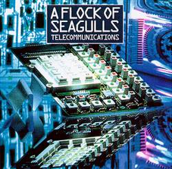 A Flock Of Seagulls : Telecommunications